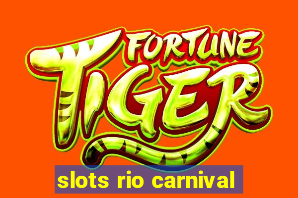 slots rio carnival